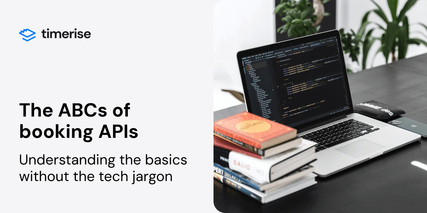 The ABCs of booking APIs: Understanding the basics without the tech jargon