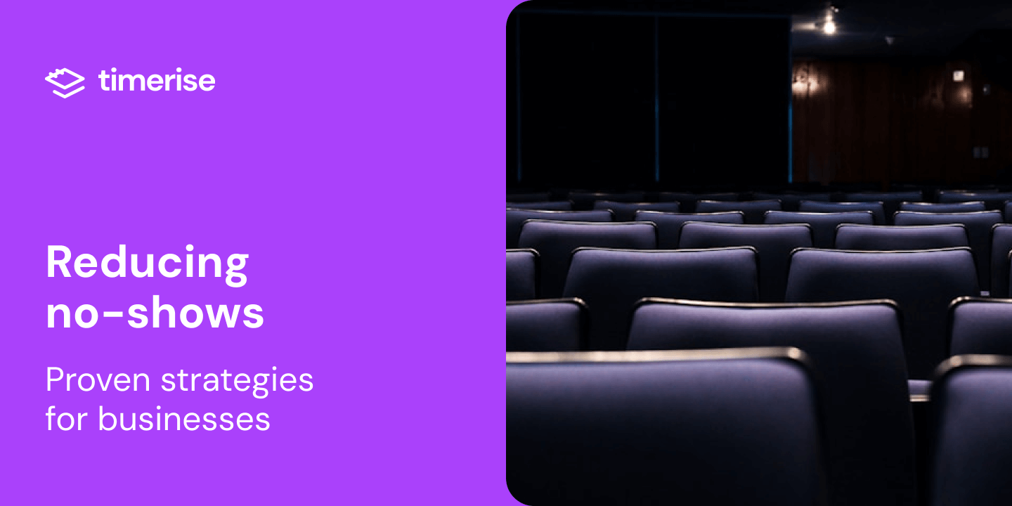 Reducing no-shows: Proven strategies for businesses