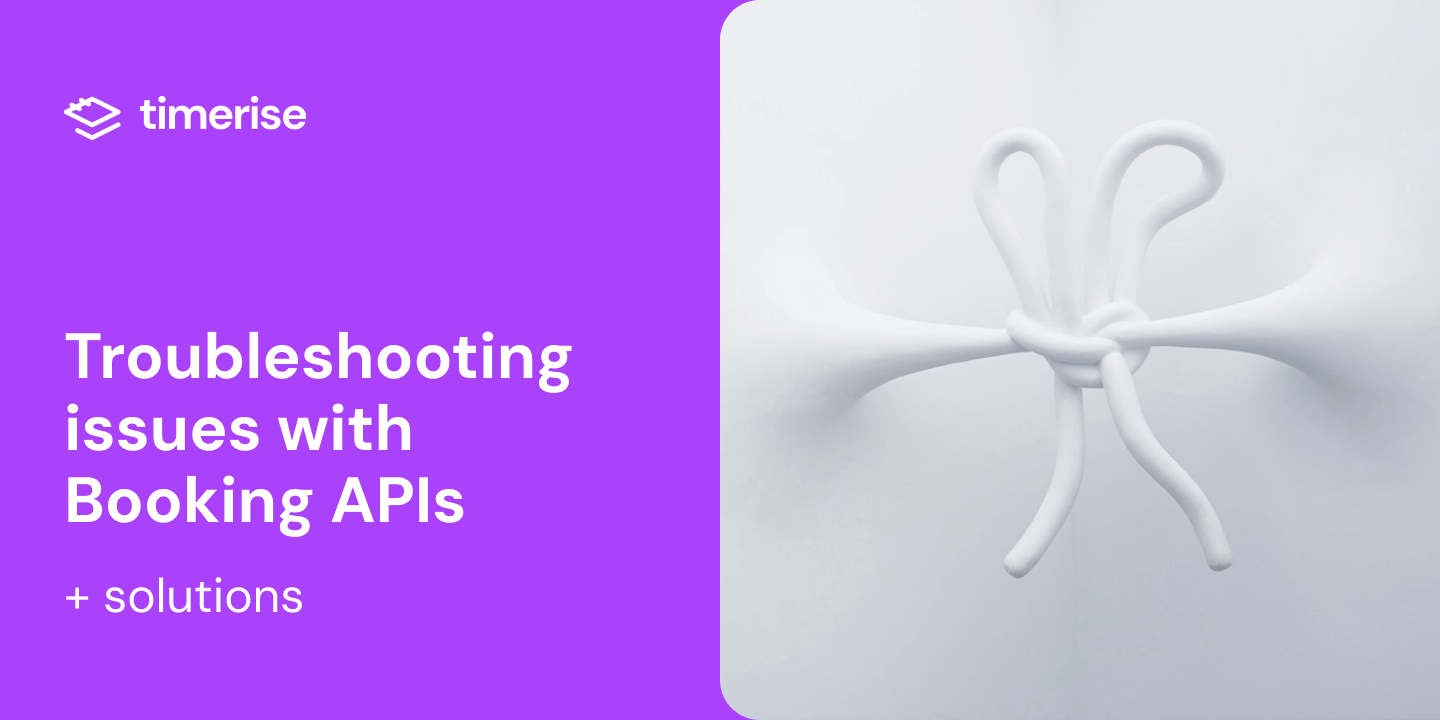 Troubleshooting issues with Booking APIs + solutions